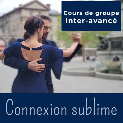 Cours de tango argentin : Connexion Sublime